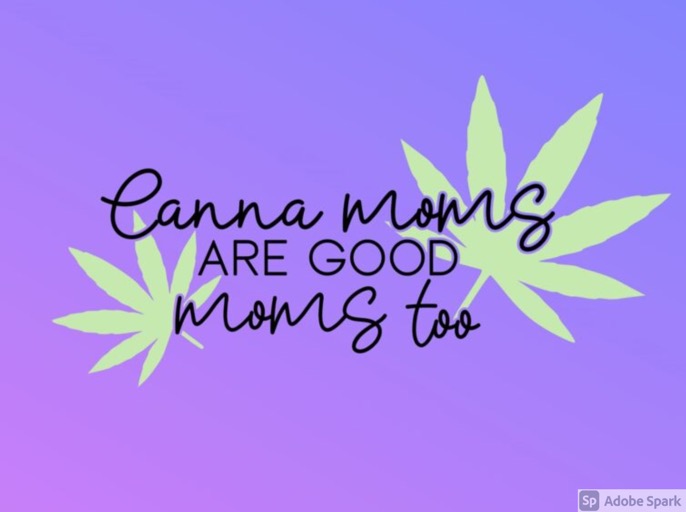 Canna Moms Are Good Moms Too
